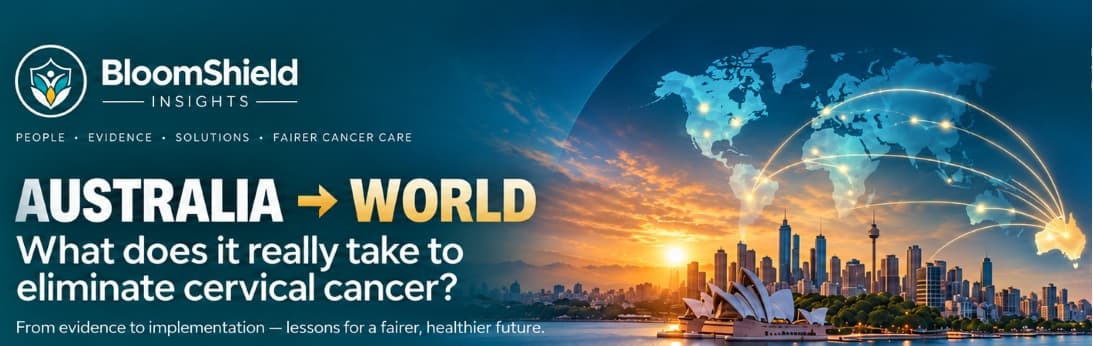 Australia to World — BloomShield Insights perspective on how Australia is working towards cervical cancer elimination.
