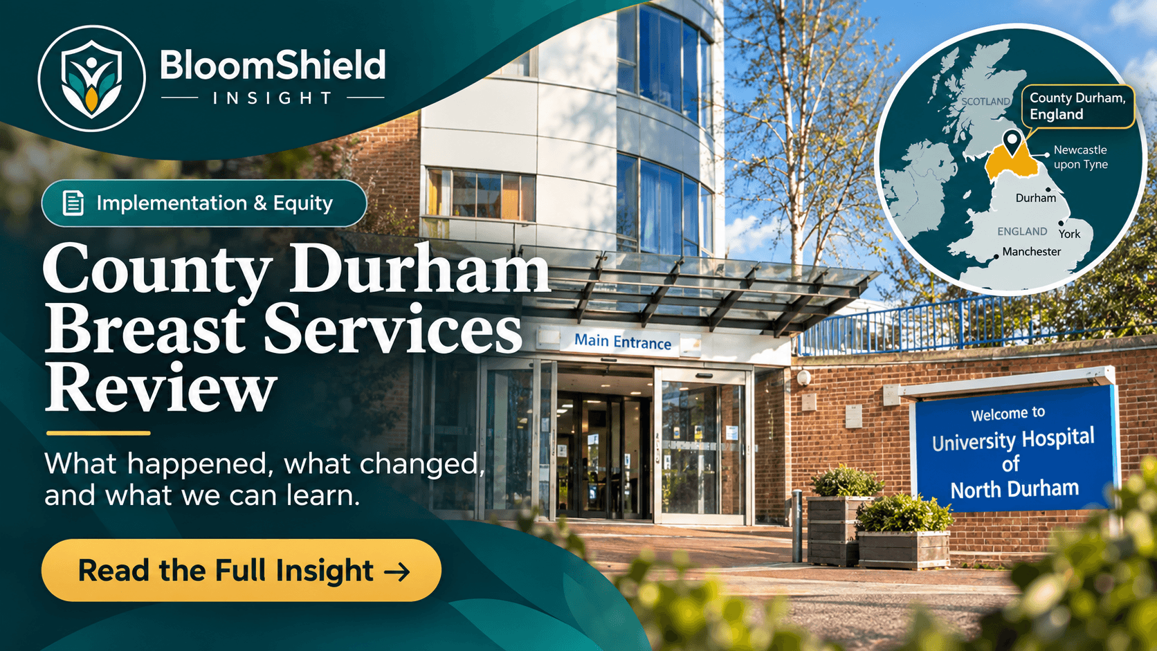 BloomShield Insight card for the County Durham breast services review, showing University Hospital of North Durham and a map locating County Durham.
